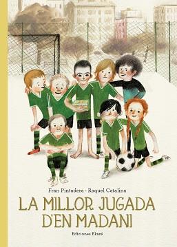 MILLOR JUGADA D'EN MADANI | 9788412267730 | PINTADERA, FRAN / RAQUEL CATALINA | Llibreria L'Illa - Llibreria Online de Mollet - Comprar llibres online