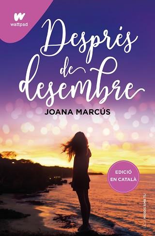 DESPRÉS DE DESEMBRE (MESOS AMB TU 2) | 9788419241191 | MARCÚS, JOANA | Llibreria L'Illa - Llibreria Online de Mollet - Comprar llibres online