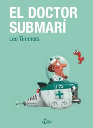 DOCTOR SUBMARI | 9788498461343 | TIMMERS, LEO | Llibreria L'Illa - Llibreria Online de Mollet - Comprar llibres online