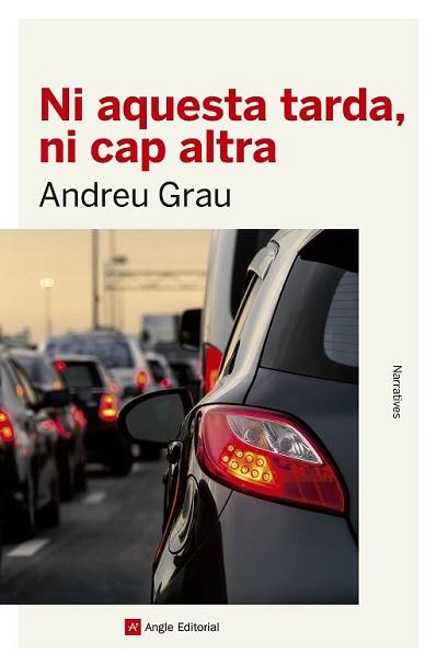 NI AQUESTA TARDA NI CAP ALTRA | 9788416139934 | GRAU, ANDREU | Llibreria L'Illa - Llibreria Online de Mollet - Comprar llibres online