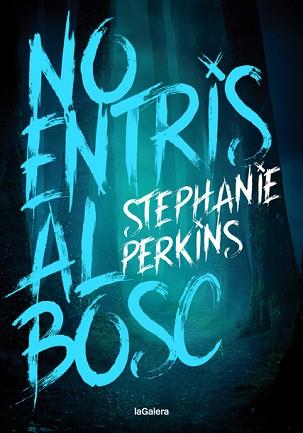 NO ENTRIS AL BOSC | 9788424668761 | PERKINS, STEPHANIE | Llibreria L'Illa - Llibreria Online de Mollet - Comprar llibres online