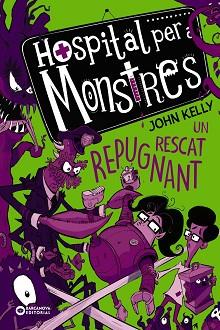 HOSPITAL PER A MONSTRES. UN RESCAT REPUGNANT | 9788448952754 | KELLY, JOHN | Llibreria L'Illa - Llibreria Online de Mollet - Comprar llibres online