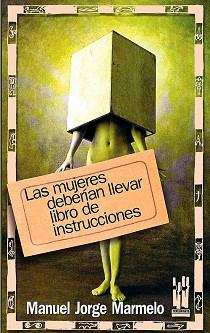 MUJERES DEBERIAN LLEVAR LIBRO DE INSTRUCCIONES, LAS | 9788481363968 | MARMELO, MANUEL JORGE | Llibreria L'Illa - Llibreria Online de Mollet - Comprar llibres online