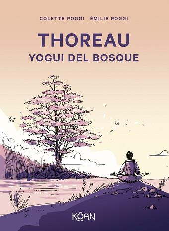 THOREAU. YOGUI DEL BOSQUE | 9788410358096 | POGGI, COLETTE | Llibreria L'Illa - Llibreria Online de Mollet - Comprar llibres online