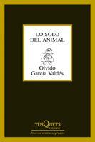 LO SOLO DEL ANIMAL | 9788483834053 | GARCÍA VALDÉS, OLVIDO | Llibreria L'Illa - Llibreria Online de Mollet - Comprar llibres online