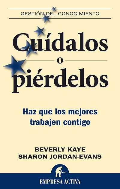 CUIDALOS O PIERDELOS | 9788492452200 | KAYE, BEVERLY / SHARON JORDAN-EVANS | Llibreria L'Illa - Llibreria Online de Mollet - Comprar llibres online