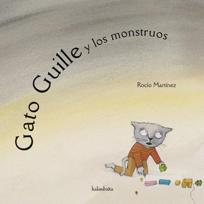 GATO GUILLE Y LOS MONSTRUOS | 9788484640028 | MARTINEZ, ROCIO | Llibreria L'Illa - Llibreria Online de Mollet - Comprar llibres online