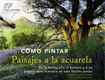 COMO PINTAR PAISAJES A LA ACUARELA | 9788495376688 | HARRISON, HAZEL / JOE CORNISH | Llibreria L'Illa - Llibreria Online de Mollet - Comprar llibres online