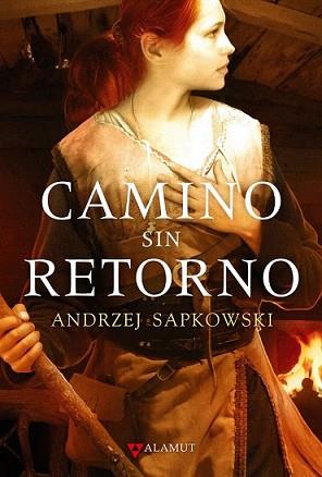 CAMINO SIN RETORNO | 9788498890525 | SAPKOWSKI, ANDREJ | Llibreria L'Illa - Llibreria Online de Mollet - Comprar llibres online