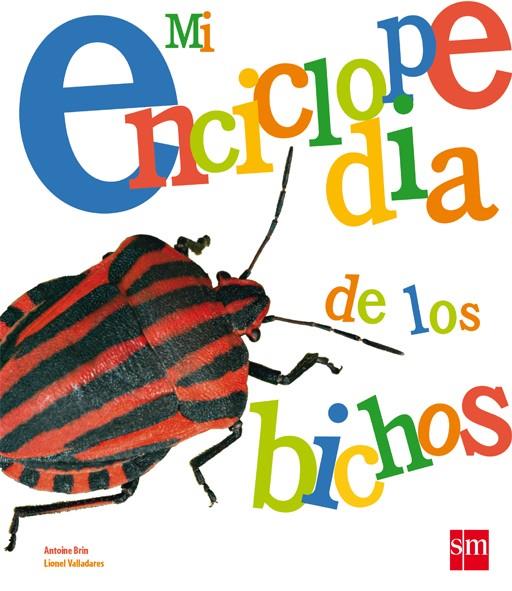 MI ENCICLOPEDIA DE LOS BICHOS | 9788467544206 | BRIN, ANTOINE/VALLADARES, LIONEL | Llibreria L'Illa - Llibreria Online de Mollet - Comprar llibres online