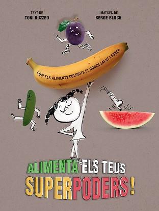 ALIMENTA ELS TEUS SUPERPODERS | 9788426148988 | BUZZEO, TONI | Llibreria L'Illa - Llibreria Online de Mollet - Comprar llibres online