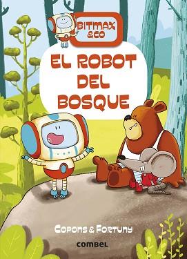 ROBOT DEL BOSQUE, EL | 9788491016373 | COPONS RAMON, JAUME | Llibreria L'Illa - Llibreria Online de Mollet - Comprar llibres online