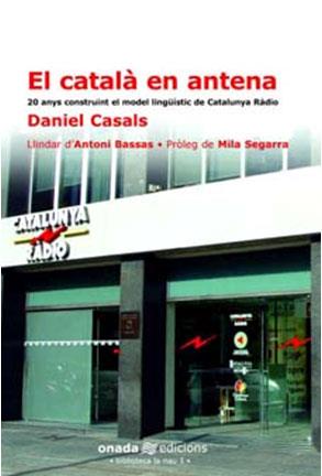 CATALA EN ANTENA, EL | 9788493344108 | CASALS, DANIEL | Llibreria L'Illa - Llibreria Online de Mollet - Comprar llibres online