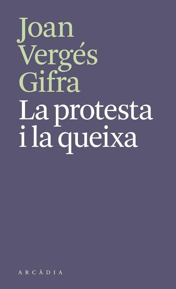 PROTESTA I LA QUEIXA, LA | 9788412745788 | VERGÉS GIFRA, JOAN | Llibreria L'Illa - Llibreria Online de Mollet - Comprar llibres online