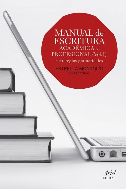 MANUAL DE ESCRITURA ACADÉMICA Y PROFESIONAL (VOL. I) | 9788434418660 | MONTOLÍO, ESTRELLA | Llibreria L'Illa - Llibreria Online de Mollet - Comprar llibres online