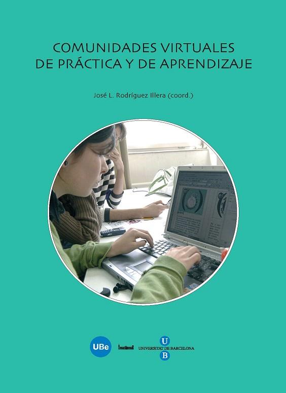 COMUNIDADES VIRTUALES DE PRACTICA Y DE APRENDIZAJE | 9788447532803 | RODRIGUEZ ILLERA, JOSE LUIS COORD. | Llibreria L'Illa - Llibreria Online de Mollet - Comprar llibres online