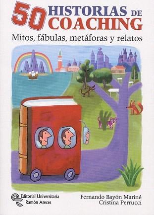 50 HISTORIAS DE COACHING. MITOS, FÁBULAS, METÁFORAS Y OTROS | 9788499610580 | FERNANDO BAYÓN MARINÉ, COORDINADOR GENERAL, Y OTRO | Llibreria L'Illa - Llibreria Online de Mollet - Comprar llibres online