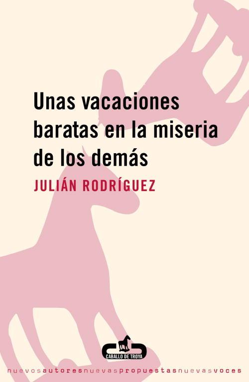 VACACIONES BARATAS EN LA MISERIA DE LOS DEMAS, UNAS | 9788493367060 | RODRIGUEZ, JULIAN | Llibreria L'Illa - Llibreria Online de Mollet - Comprar llibres online