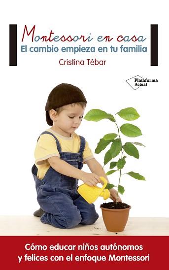 MONTESSORI EN CASA | 9788416820108 | TÉBAR MONTES, CRISTINA | Llibreria L'Illa - Llibreria Online de Mollet - Comprar llibres online