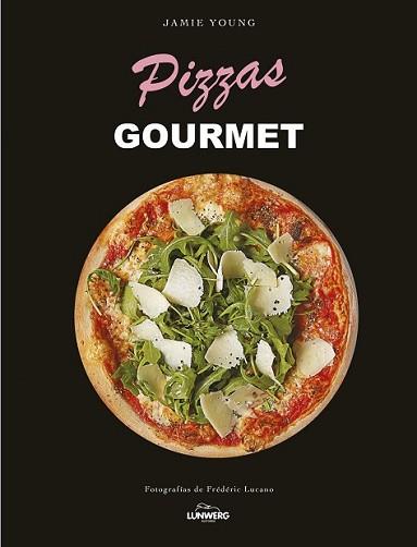 PIZZAS GOURMET | 9788415888550 | YOUNG, JAMIE | Llibreria L'Illa - Llibreria Online de Mollet - Comprar llibres online