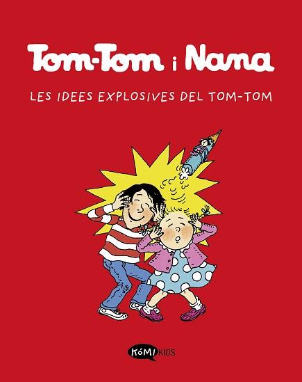 TOM-TOM Y NANA 2. LES IDEES EXPLOSIVES DE TOM-TOM | 9788412399790 | VARIOS AUTORES | Llibreria L'Illa - Llibreria Online de Mollet - Comprar llibres online