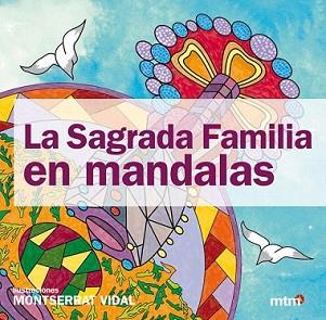 SAGRADA FAMILIA EN MANDALAS, LA | 9788415278337 | VIDAL, MONTSERRAT | Llibreria L'Illa - Llibreria Online de Mollet - Comprar llibres online