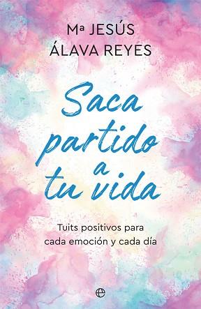 SACA PARTIDO A TU VIDA | 9788491648147 | ÁLAVA REYES, Mª JESÚS | Llibreria L'Illa - Llibreria Online de Mollet - Comprar llibres online