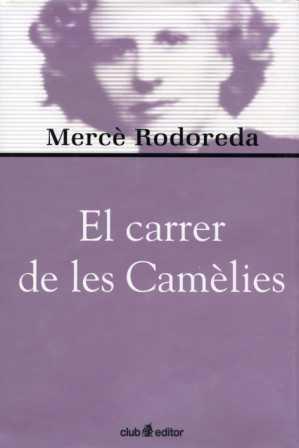 CARRER DE LES CAMELIES, EL | 9788473290999 | RODOREDA, MERCE | Llibreria L'Illa - Llibreria Online de Mollet - Comprar llibres online