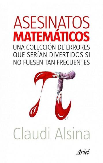 ASESINATOS MATEMÁTICOS | 9788434469204 | ALSINA, CLAUDI | Llibreria L'Illa - Llibreria Online de Mollet - Comprar llibres online