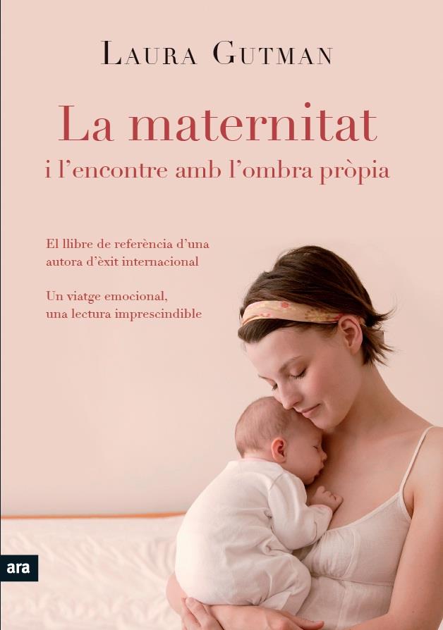 MATERNITAT I L'ENCONTRE AMB LA PRÒPIA OMBRA, LA | 9788492907939 | GUTMAN, LAURA | Llibreria L'Illa - Llibreria Online de Mollet - Comprar llibres online