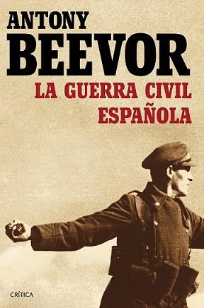 GUERRA CIVIL ESPAÑOLA, LA | 9788498928440 |  BEEVOR, ANTONY | Llibreria L'Illa - Llibreria Online de Mollet - Comprar llibres online