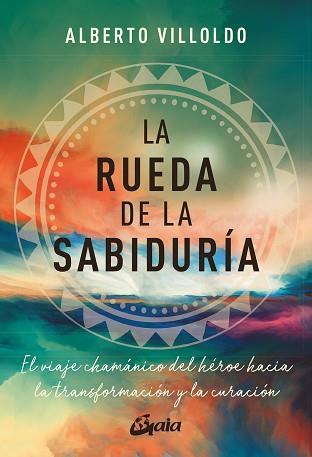 RUEDA DE LA SABIDURÍA, LA | 9788411081214 | VILLOLDO, ALBERTO | Llibreria L'Illa - Llibreria Online de Mollet - Comprar llibres online