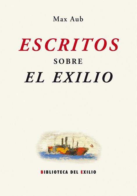 ESCRITOS SOBRE EL EXILIO | 9788484724032 | AUB, MAX | Llibreria L'Illa - Llibreria Online de Mollet - Comprar llibres online