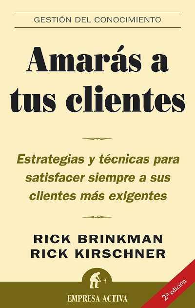 AMARAS A TUS CLIENTES | 9788496627017 | BRINKMAN, RICK | Llibreria L'Illa - Llibreria Online de Mollet - Comprar llibres online