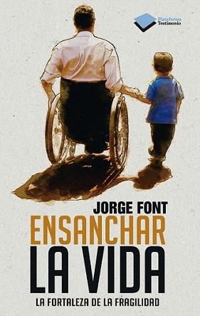 ENSANCHAR LA VIDA | 9788415577591 | FONT RAMÍREZ, JORGE | Llibreria L'Illa - Llibreria Online de Mollet - Comprar llibres online