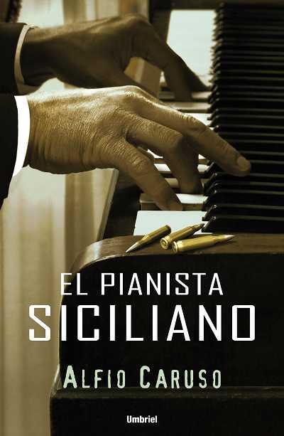 PIANISTA SICILIANO, EL | 9788489367654 | CARUSO, ALFIO | Llibreria L'Illa - Llibreria Online de Mollet - Comprar llibres online