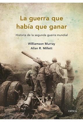 GUERRA QUE HABIA QUE GANAR. HISTORIA DE LA SEGU | 9788498921045 | MURRAY, WILLIAMSON / ALLAN R. MILLETT | Llibreria L'Illa - Llibreria Online de Mollet - Comprar llibres online