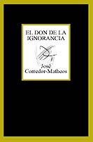 DON DE LA IGNORANCIA | 9788483109625 | CORREDOR-MATHEOS, JOSE | Llibreria L'Illa - Llibreria Online de Mollet - Comprar llibres online