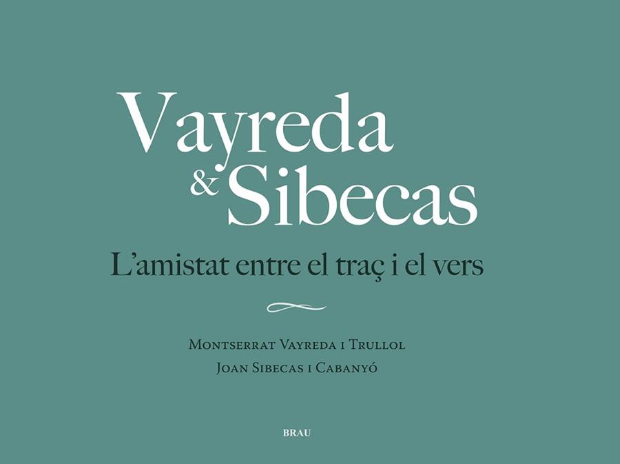 VAYREDA & SIBECAS. L’AMISTAT ENTRE EL TRAÇ I EL VERS | 9788418096822 | VAYREDA I TRULLOL, MONTSERRAT | Llibreria L'Illa - Llibreria Online de Mollet - Comprar llibres online