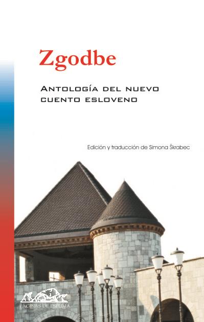 ZGODBE ANTOLOGIA DEL NUEVO CUENTO ESLOVENO | 9788483930465 | BARTOL, VLADIMIR/PAHOR, PAHOR/KOCBEK, EDVARD/KOVACIC, LOJZE/NOVAK, MAJA/JANCAR, DRAGO/MÖDERNDORFER,  | Llibreria L'Illa - Llibreria Online de Mollet - Comprar llibres online