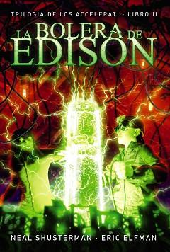 BOLERA DE EDISON, LA | 9788467871692 | ELFMAN, ERIC/SHUSTERMAN, NEAL | Llibreria L'Illa - Llibreria Online de Mollet - Comprar llibres online