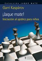 JAQUE MATE! INICIACIÓN AL AJEDREZ PARA NIÑOS | 9788425520112 | KASPAROV, GARRI | Llibreria L'Illa - Llibreria Online de Mollet - Comprar llibres online