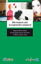 ME MUEVO CON LA EXPRESIÓN CORPORAL | 9788467627824 | CABERO ALMENARA, JULIO | Llibreria L'Illa - Llibreria Online de Mollet - Comprar llibres online