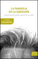 PARADOJA DE LA SABIDURIA, LA | 9788484329473 | GOLDBERG, ELKHONON | Llibreria L'Illa - Llibreria Online de Mollet - Comprar llibres online