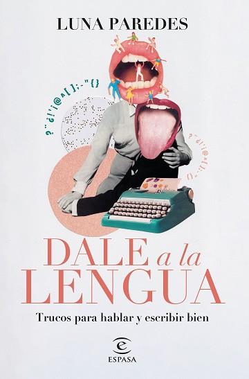 DALE A LA LENGUA | 9788467071245 | PAREDES, LUNA | Llibreria L'Illa - Llibreria Online de Mollet - Comprar llibres online