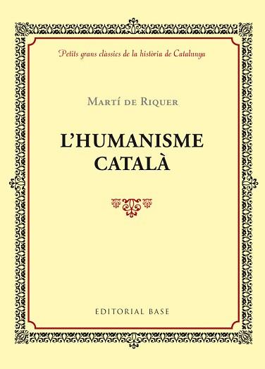 HUMANISME CATALÀ, L' | 9788416587407 | DE RIQUER, MARTI | Llibreria L'Illa - Llibreria Online de Mollet - Comprar llibres online