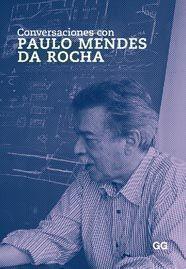 CONVERSACIONES CON PAULO MENDES DA ROCHA | 9788425223556 | VV.AA. | Llibreria L'Illa - Llibreria Online de Mollet - Comprar llibres online