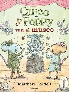 QUICO Y POPPY VAN AL MUSEO | 9788414061206 | CORDELL, MATTHEW | Llibreria L'Illa - Llibreria Online de Mollet - Comprar llibres online