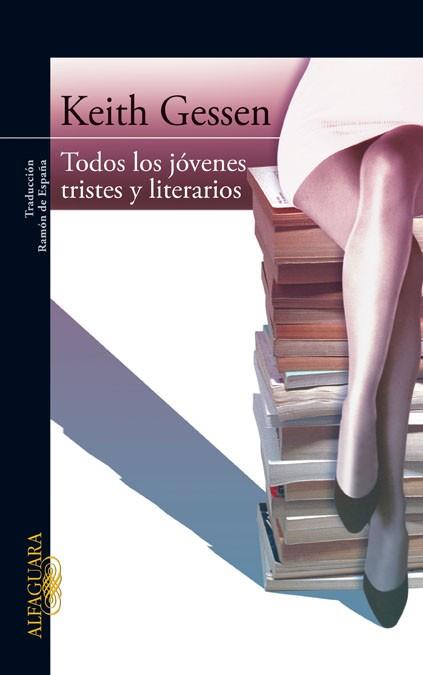 TODOS LOS JOVENES TRISTES Y LITERARIOS | 9788420474212 | GESSEN, KEITH | Llibreria L'Illa - Llibreria Online de Mollet - Comprar llibres online