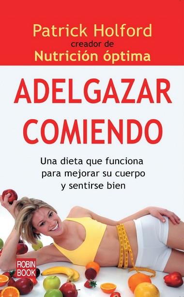 ADELGAZAR COMIENDO | 9788499171395 | HOLFORD, PATRICK | Llibreria L'Illa - Llibreria Online de Mollet - Comprar llibres online